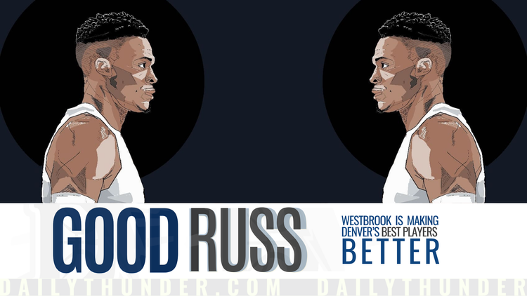 Sideline Report: Good Russ is making Denver's best players better