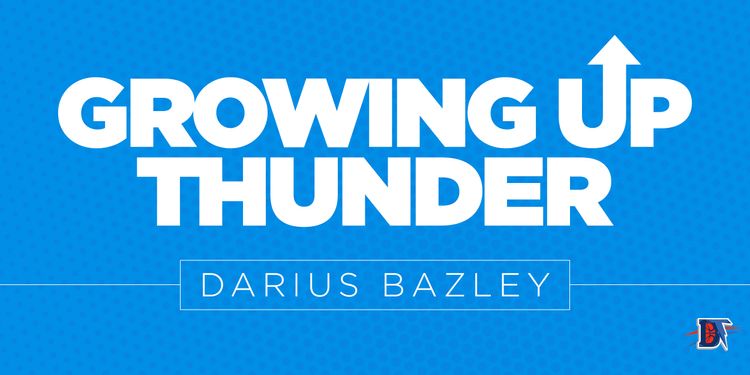 Growing Up Thunder: Darius Bazley has shown more than expected