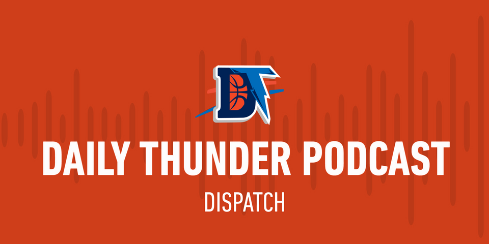 Podcast Dispatch: The Two Extremes of Thunder Basketball